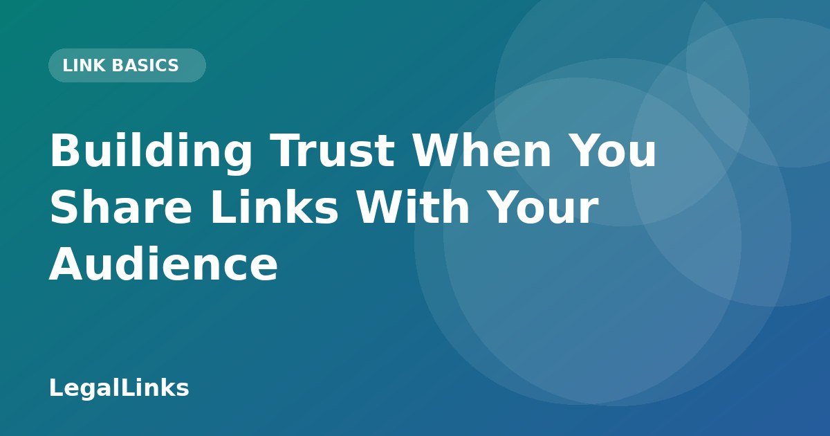 Building Trust When You Share Links With Your Audience