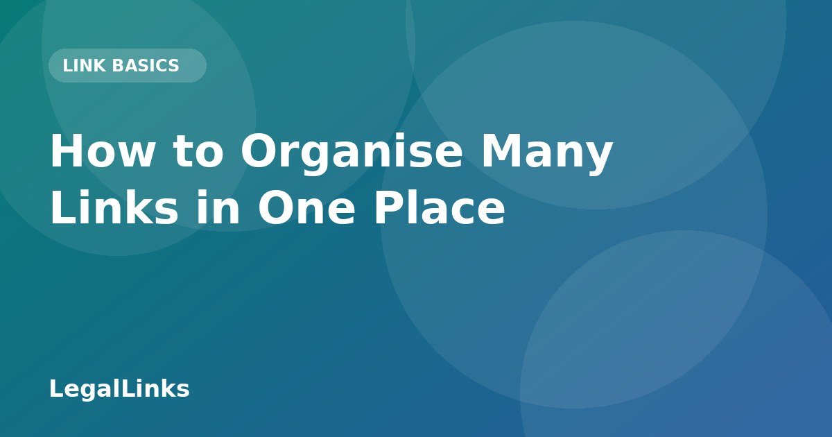 How to Organise Many Links in One Place