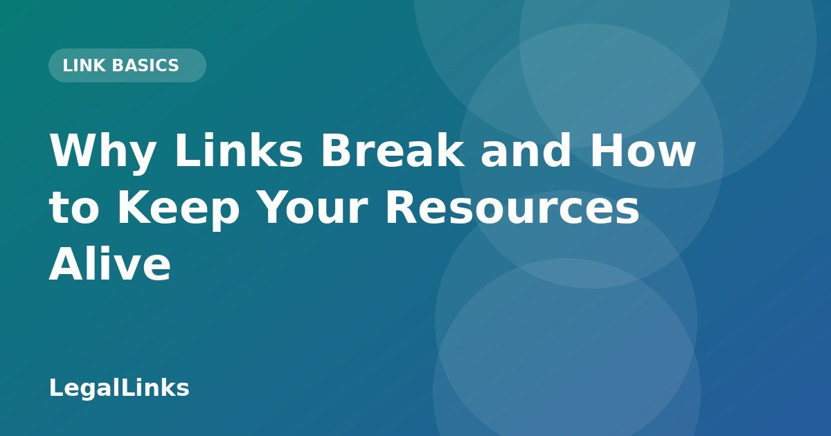 Why Links Break and How to Keep Your Resources Alive